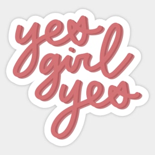 Yes girl yes Sticker